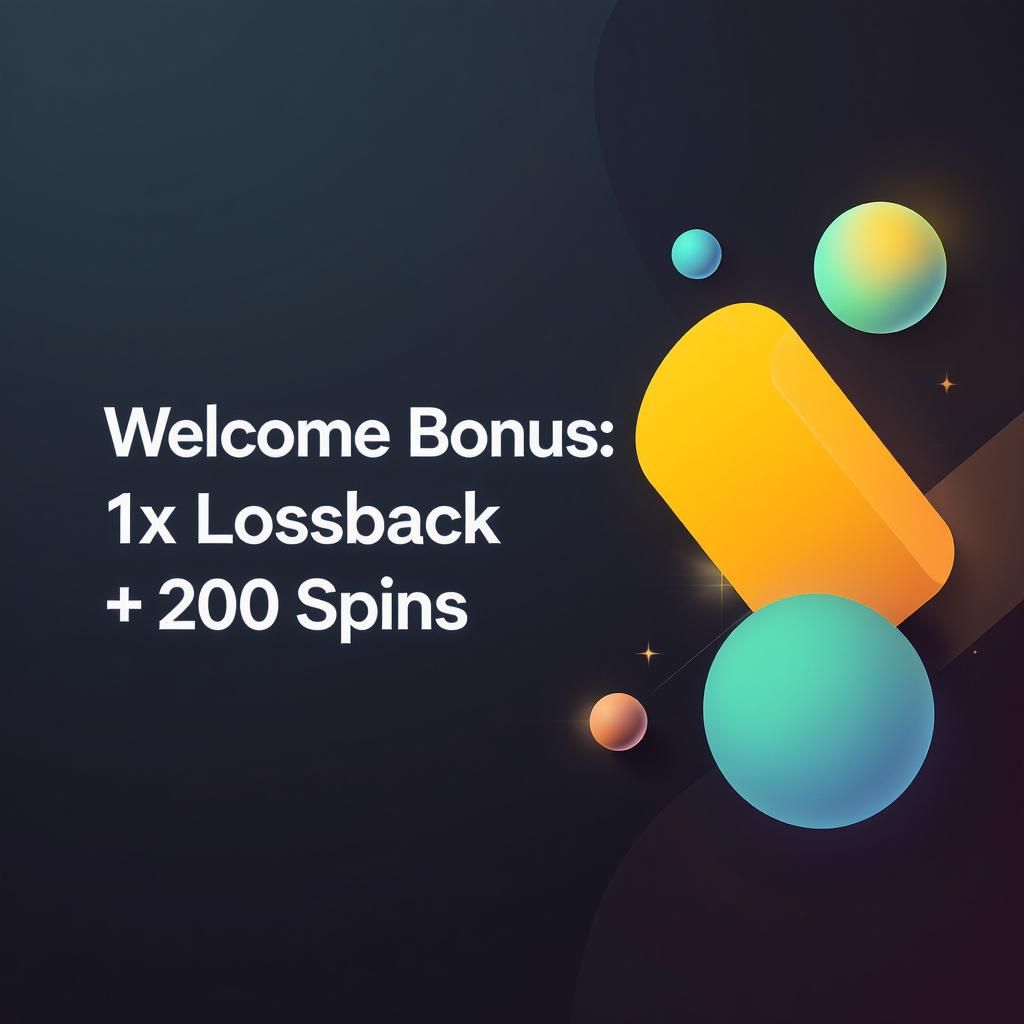 Welcome Bonus: 1x Lossback + 200 Spins